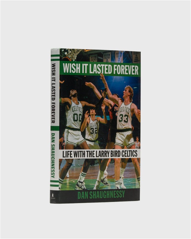 Books "Wish it Lasted Forever: Life with the Larry Bird Celtics" by Dan Shaughnessy