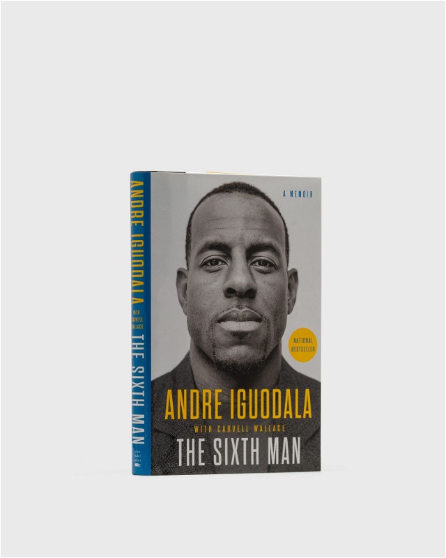 The Sixth Man - A Memoir" By Andre Iguodala & Carvell Wallace